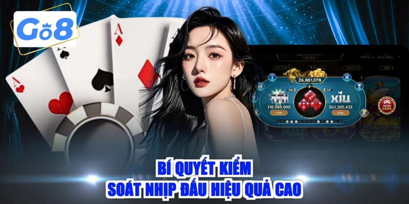 Bí quyết kiểm soát nhịp đấu hiệu quả cao