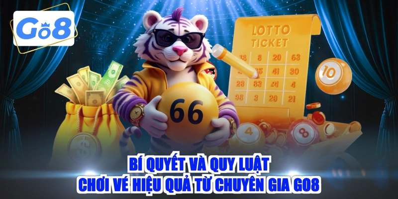 Bí quyết và quy luật chơi vé hiệu quả từ chuyên gia GO8