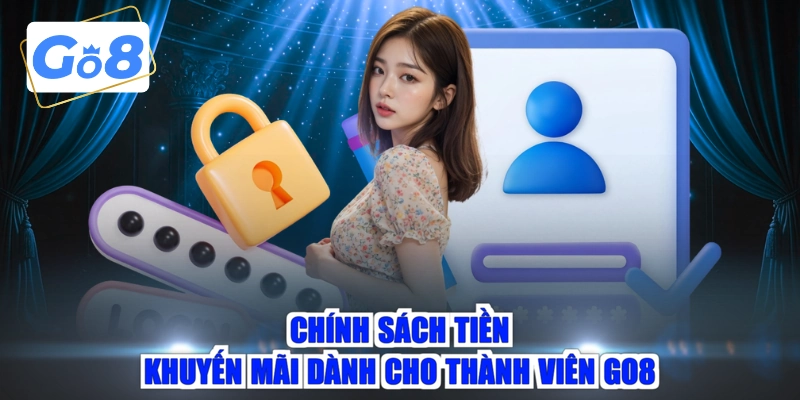 Chính sách tiền khuyến mãi dành cho thành viên GO8 