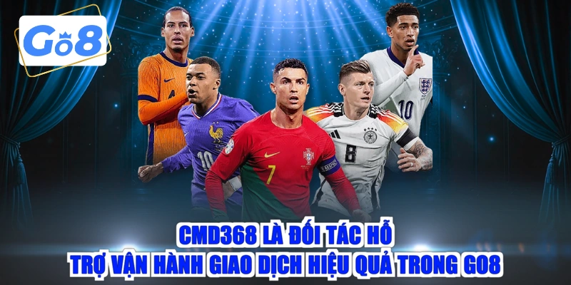 CMD368 là đối tác hỗ trợ vận hành giao dịch hiệu quả trong GO8