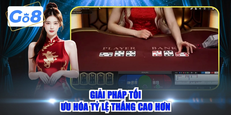 Giải pháp tối ưu hóa tỷ lệ thắng cao hơn 