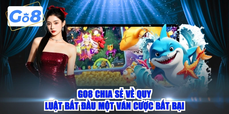 GO8 chia sẻ về quy luật bắt đầu một ván cược bất bại