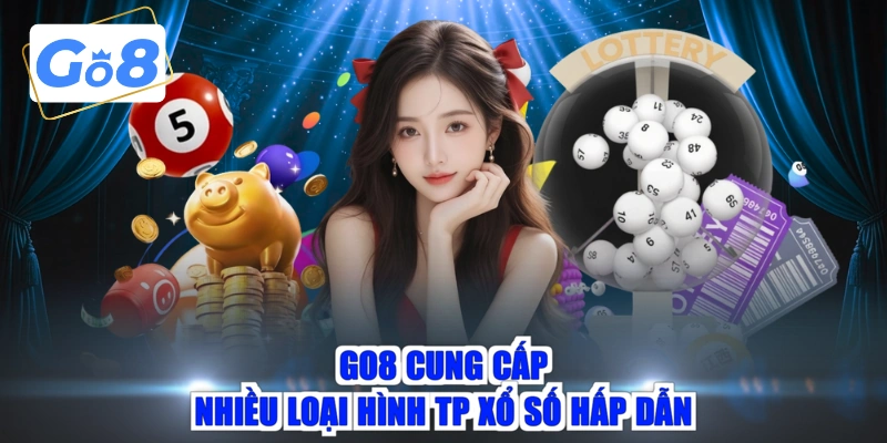 GO8 cung cấp nhiều loại hình TP xổ số hấp dẫn 