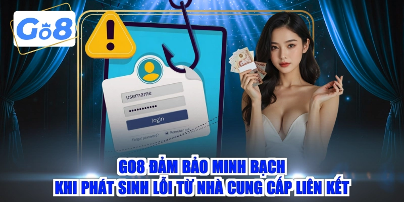 GO8 đảm bảo minh bạch khi phát sinh lỗi từ nhà cung cấp liên kết