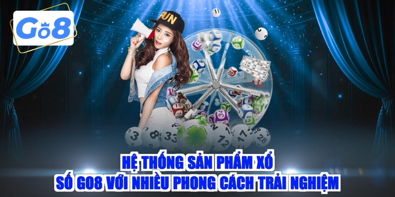 Hệ thống sản phẩm xổ số GO8 với nhiều phong cách trải nghiệm