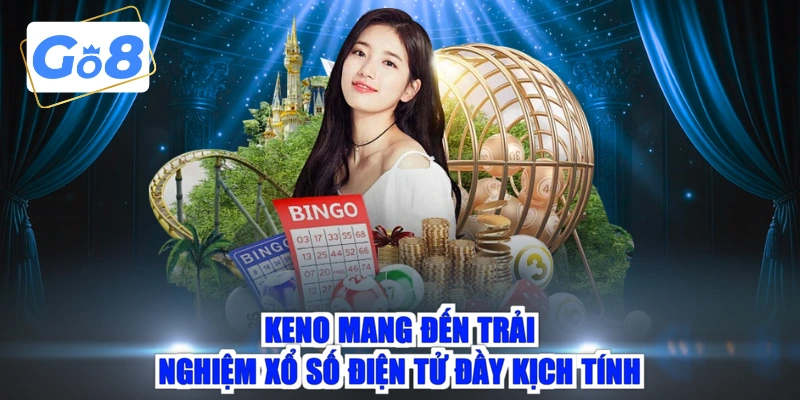 Keno mang đến trải nghiệm xổ số điện tử đầy kịch tính