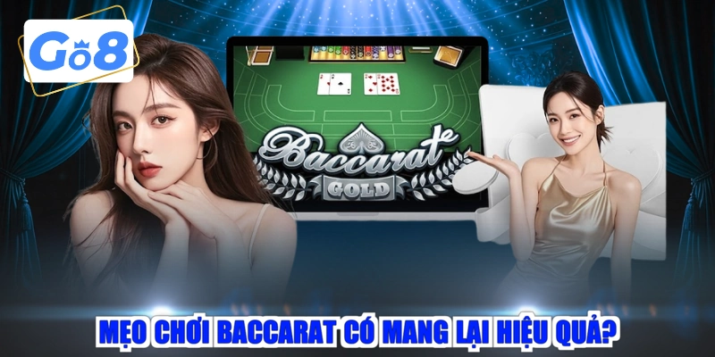 Mẹo chơi Baccarat có mang lại hiệu quả?