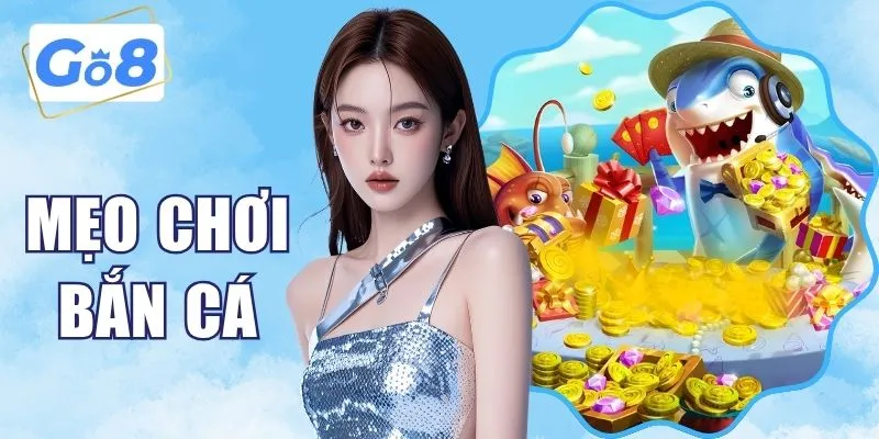 Mẹo Chơi Bắn Cá