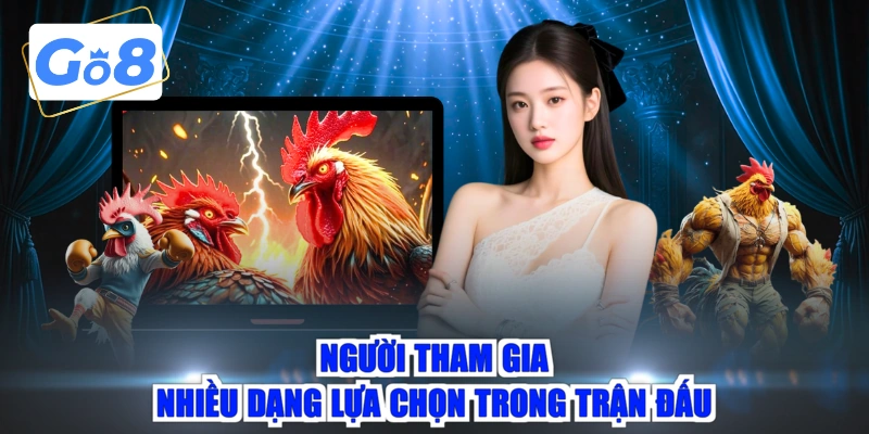 Người tham gia nhiều dạng lựa chọn trong trận đấu
